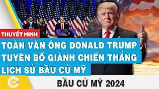 Thuyết minh: Toàn văn ông Donald Trump tuyên bố giành chiến thắng lịch sử bầu cử Mỹ | BNC Now