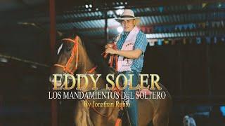 Los Mandamientos Del Soltero Eddy Soler / Vídeo Oficial