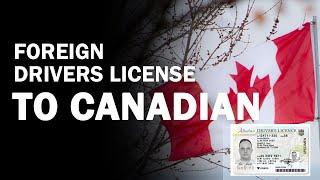 Changing Foreign Drivers License to Canadian License