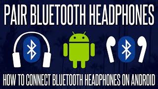 How to Pair/Connect Bluetooth Headphones or Earphones on Android Phones