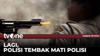 Lagi, Polisi Tembak Mati Polisi | Kabar Petang tvOne