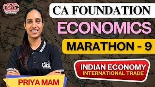 CA FOUNDATION ECONOMICS REVISION MARATHON - 9 | INDIAN ECONOMY & INTERNATIONAL TRADE |