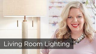 Living Room Lighting Ideas and Tips with KariAnne Wood - Lamps Plus