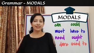 GRAMMAR  - MODALS ( Can, Could, Must, Have to, Need, Dare, Used to)