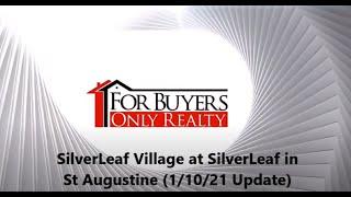 SilverLeaf Village in St Augustine (1/10/21 Update); For Buyers Only Realty