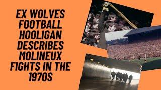 Ex Wolves Football Hooligans Describes Molineux Fights In The 70s