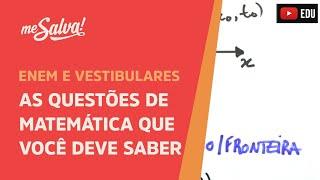 Me Salva! Enem - As questões de matemática que você deve saber