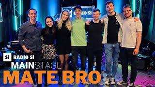 RADIO Si MAIN STAGE - Mate Bro - Koncert