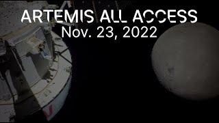 Artemis All Access – Updates on Orion's Journey in Space - 11/23/2022