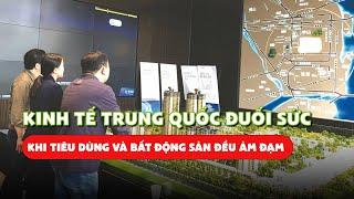 Nền kinh tế Trung Quốc đuối sức khi tiêu dùng và bất động sản đều ảm đạm | 3MoneyOne