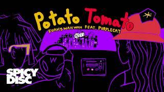 Funky Wah Wah x Purplecat - Potato Tomato | (OFFICIAL LYRICS VIDEO)