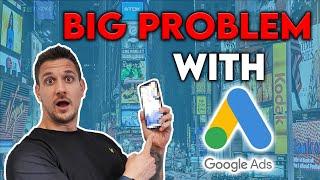 The BIG Problem With Google Ads!