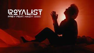 ROYALIST - Prey feat. Hazy (Official Video)