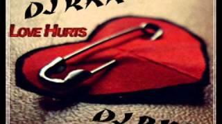 Love Hurts Remix Music By Dj RKR