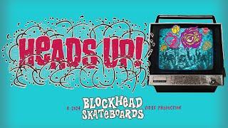 Heads Up! A skateboarding film by Blockhead Skateboards