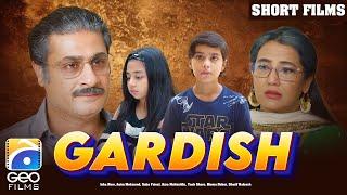 Gardish | Short Film | Babar Khan - Arooba Mirza - Kamran Jilani - Ayesha Gul | Geo Films