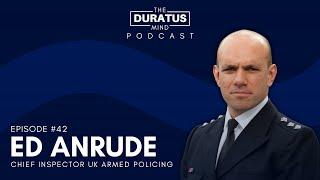 The Duratus Mind - Ed Anrude - Chief Inspector UK Armed Policing