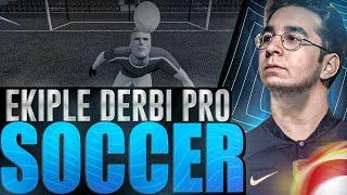 BÜYÜK DERBİ MAÇI | EKİP İLE PRO SOCCER ONLINE