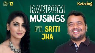 Random Musings S3 | Ep12 feat. Sriti Jha