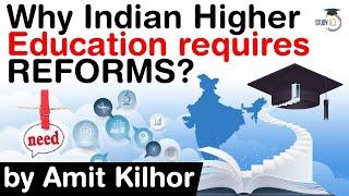 Higher Education in India - Why Regulatory and Governance reforms are required in Higher Education