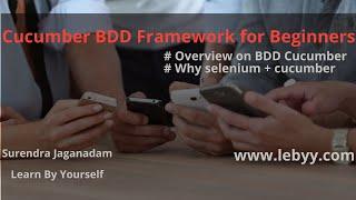 Overview on BDD, Cucumber || why selenium + cucumber || Cucumber BDD Framework for Beginners