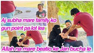 Aj subha mare family ko gun point pa lot lea, Allah na mare beatio ke Jan bucha le,daily vlog