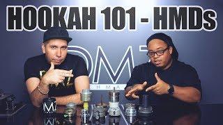 Hookah 101 | HMDs (2019)