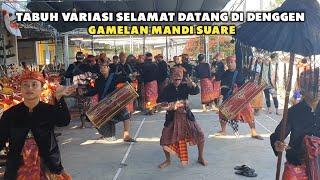 TABUH VARIASI SELAMAT DATANG DI DENGGEN GAMELAN BETEP MANDI SUARE DI IRINGI SULINGAN PERERET