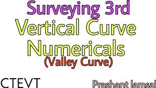 Numerical from Vertical Curve| Chapter:4|Valley Curve|Prashant YT|CTEVT|Surveying 3rd| DiplomaCivil|