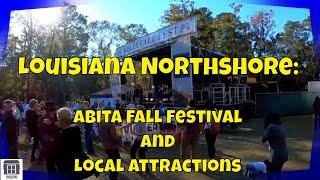 Louisiana Northshore:  Abita Fall Festival and  Local Attractions