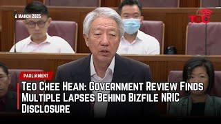 Teo Chee Hean: Government review finds multiple lapses behind Bizfile NRIC disclosure