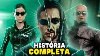 RESUMO DE MATRIX - A História Completa em Ordem Cronológica | ANIMATRIX, TRILOGIA E MATRIX IV