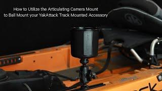 YakAttack - How to Utilize the Articulating Camera Mount with your Track Mounted YakAttack Accessory