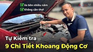 Tự Kiểm Tra 9 Chi Tiết Trong Khoang Động Cơ – Giữ Xe Bền, Không Cần Thợ!