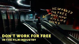 Don't Work for Free in the Film Industry