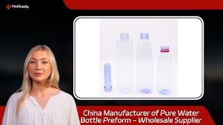 China Manufacturer of Pure Water Bottle Preform - Wholesale Supplier