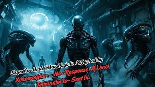 Skynet’s Underground Lab Is Breached by Xenomorphs – No Response. A Lone Terminator Is Sent In