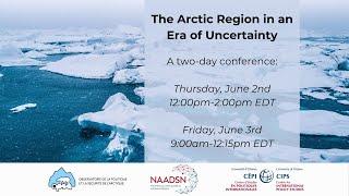 The Arctic Region in an Era of Uncertainty - Day 1