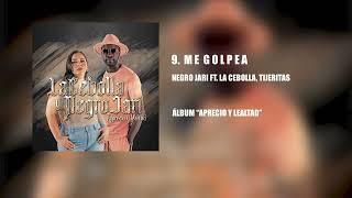 9. Negro Jari - Me Golpea Ft. La Cebolla, Tijeritas (Álbum “Aprecio Y Lealtad”)