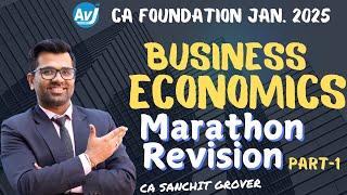 CA Foundation Business Economics | Marathon Revision - Part 1 | Jan.25 | CA Sanchit Grover