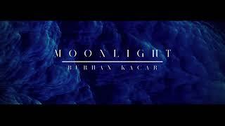 Burhan Kacar - MOONLIGHT