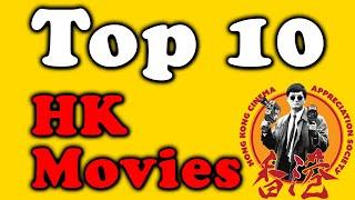 My Top 10 Hong Kong Movies RIGHT NOW