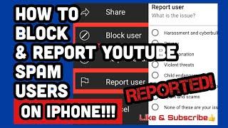 How to block and report YouTube spam users on iPhone.