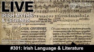 LIVE IRISH MYTHS Episode #301: Irish Language & Literature