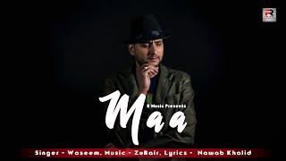 Maa - Official Video Song 2020 | Waseem | ZuBair | Nawab Khalid | R Music