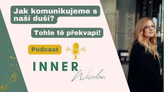 Jak komunikovat se svou duší? Tohle tě překvapí! Inner Wisdom Podcast