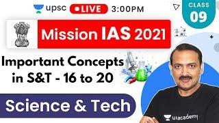 Mission IAS 2021 | Important Concepts in S&T - 16 to 20 | Sandeep Sir - Prelims + Mains