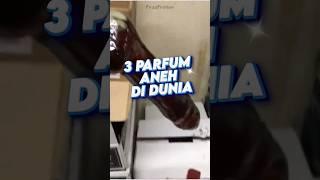 3 Parfum Aneh di Dunia