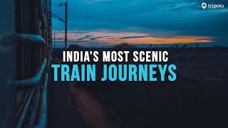 Best Train Routes In India That Offer Jaw-Dropping Scenery At Every Turn | Tripoto