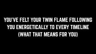 Why your twin flame has been following you to EVERY timeline (Twin Flames & Timelines)